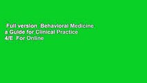 Full version  Behavioral Medicine a Guide for Clinical Practice 4/E  For Online