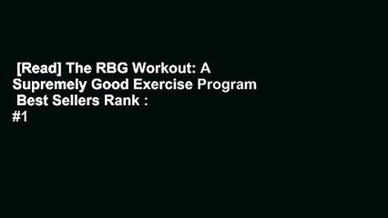 [Read] The RBG Workout: A Supremely Good Exercise Program  Best Sellers Rank : #1