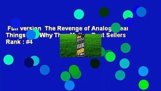 Full version  The Revenge of Analog: Real Things and Why They Matter  Best Sellers Rank : #4