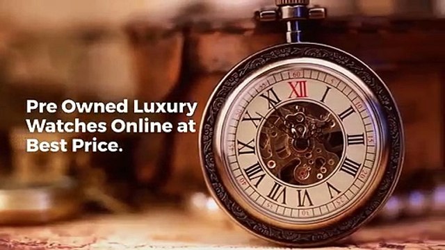 Pre Owned Luxury Watches online