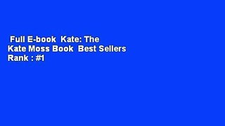 Full E-book  Kate: The Kate Moss Book  Best Sellers Rank : #1