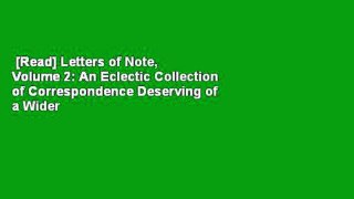[Read] Letters of Note, Volume 2: An Eclectic Collection of Correspondence Deserving of a Wider