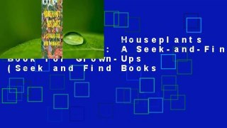 Full version  Houseplants and Hot Sauce: A Seek-and-Find Book for Grown-Ups (Seek and Find Books