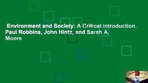 Environment and Society: A Critical Introduction. Paul Robbins, John Hintz, and Sarah A. Moore