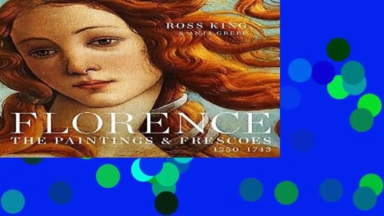 [Read] Florence: The Paintings   Frescoes, 1250-1743 Complete