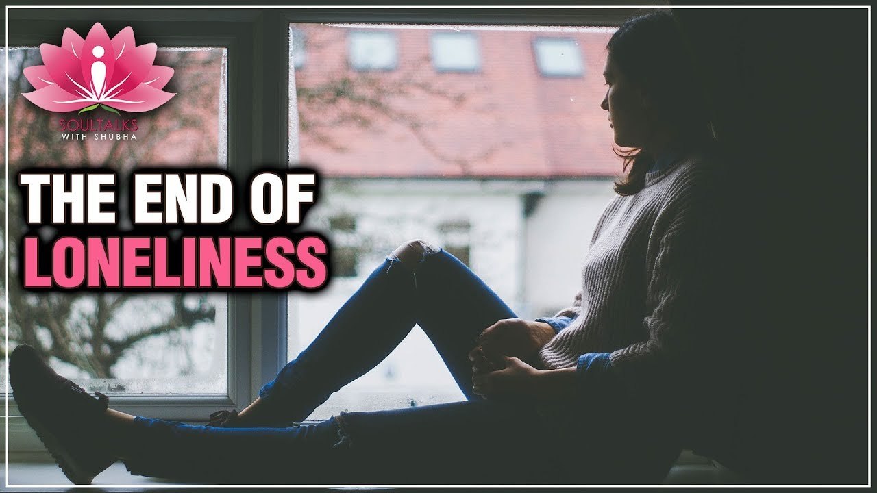 How to DEAL With Loneliness? | OVERCOME LONELINESS | Soultalks With Shubha