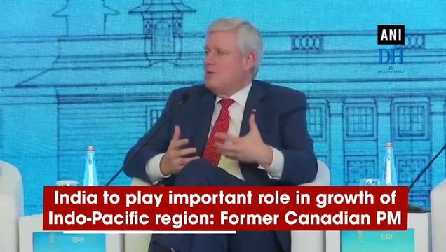 India to play important role in bringing stability, growth of Indo-Pacific region: Former Canadian PM