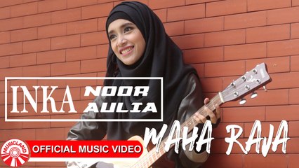 Inka Noor Aulia - Maha Raja [Official Music Video HD]