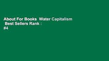 About For Books  Water Capitalism  Best Sellers Rank : #4