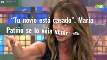 “Tu novio está casado”. María Patiño se lo veía venir: ¡Ojo a los cuernos de esta VIP!