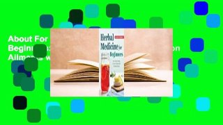 About For Books  Herbal Medicine for Beginners: Your Guide to Healing Common Ailments with 35