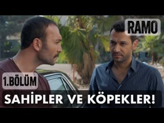 "Onlar Sahip, Biz Sadık Köpekleri" | Ramo 1. Bölüm