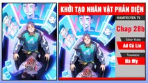 Khởi Tạo Nhân Vật Phản Diện Chap 28b