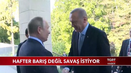 Hafter Barış Değil Savaş İstiyor