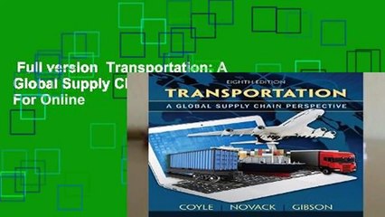 Full version  Transportation: A Global Supply Chain Perspective  For Online