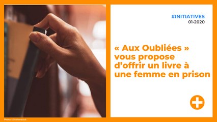 « Aux Oubliées » vous propose d’offrir un livre à une femme en prison