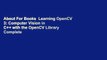 About For Books  Learning OpenCV 3: Computer Vision in C++ with the OpenCV Library Complete