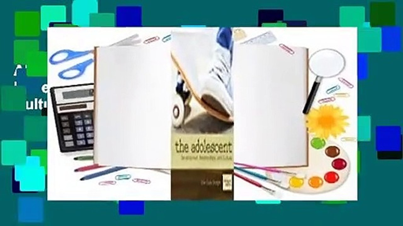 About For Books  The Adolescent: Development, Relationships, and Culture Complete