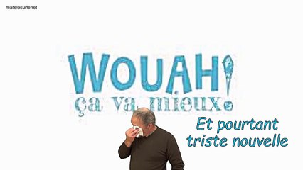 Zut ! Une mauvaise nouvelle en cette période si....