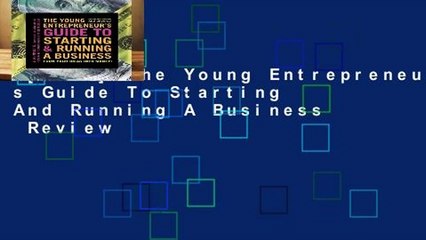 [Read] The Young Entrepreneur s Guide To Starting And Running A Business  Review