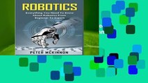 [Read] Robotics: Everything You Need to Know About Robotics from Beginner to Expert  Best Sellers