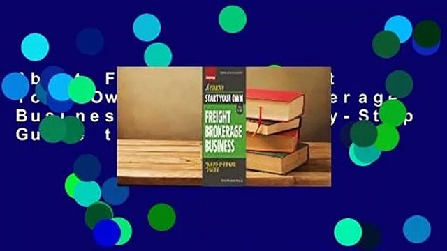 About For Books Start Your Own Freight Brokerage Business: Your Step-By-Step Guide to Success