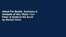 About For Books  Summary & Analysis of Girl, Wash Your Face: A Guide to the Book by Rachel Hollis