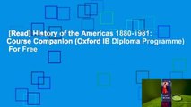 [Read] History of the Americas 1880-1981: Course Companion (Oxford IB Diploma Programme)  For Free