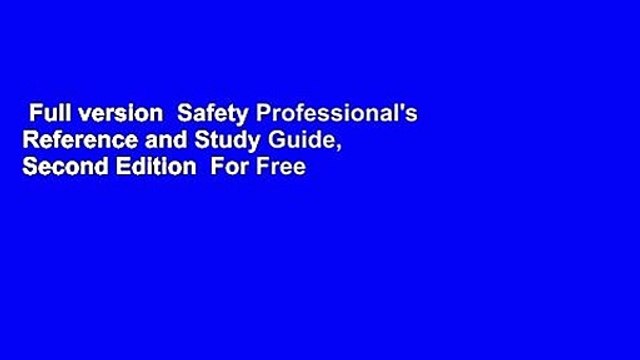 Full version Safety Professional's Reference and Study Guide, Second Edition For Free