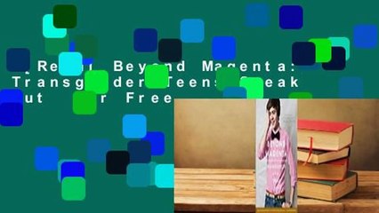 [Read] Beyond Magenta: Transgender Teens Speak Out  For Free