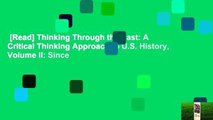 [Read] Thinking Through the Past: A Critical Thinking Approach to U.S. History, Volume II: Since