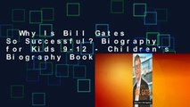 Why Is Bill Gates So Successful? Biography for Kids 9-12 - Children's Biography Books  Best