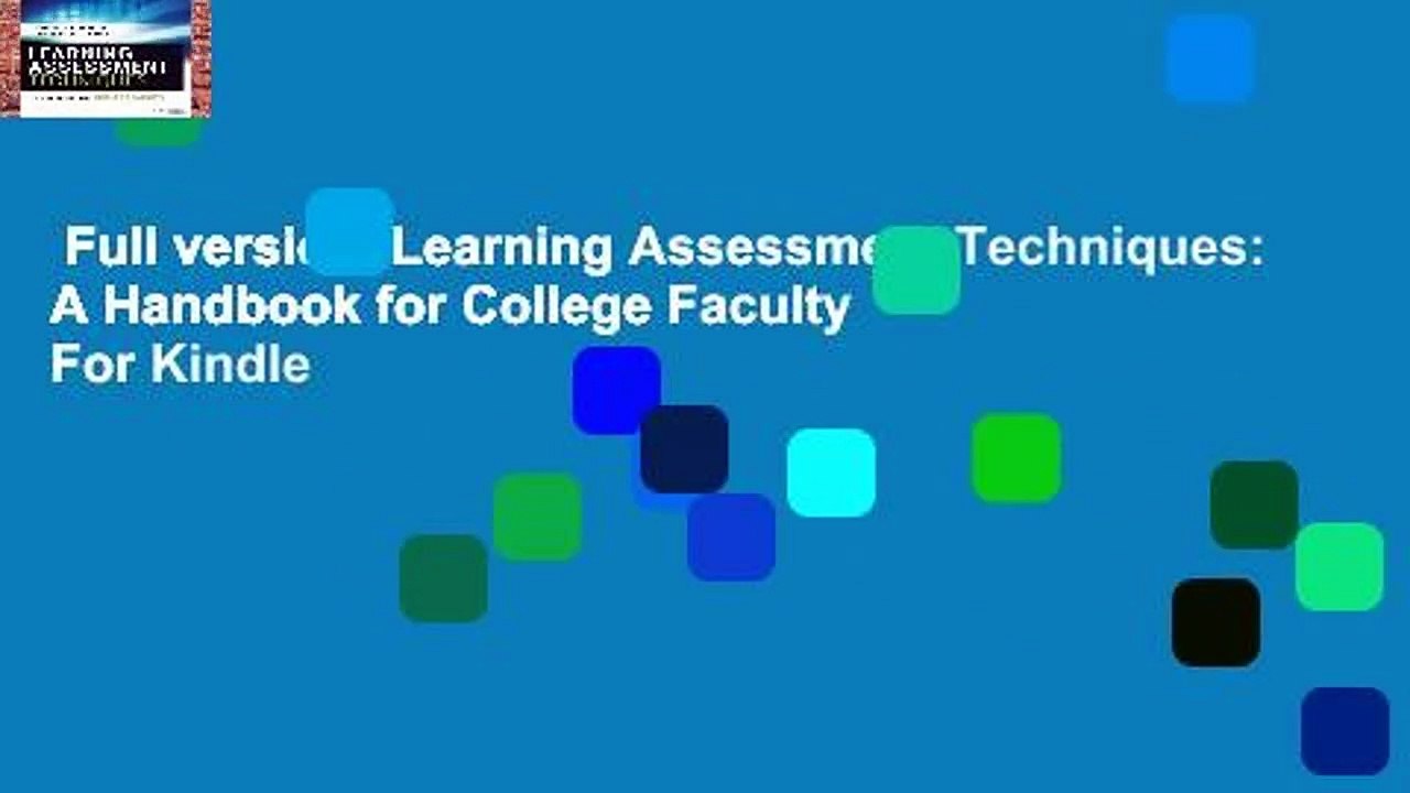 Full version  Learning Assessment Techniques: A Handbook for College Faculty  For Kindle