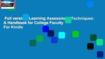 Full version  Learning Assessment Techniques: A Handbook for College Faculty  For Kindle