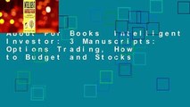 About For Books  Intelligent Investor: 3 Manuscripts: Options Trading, How to Budget and Stocks