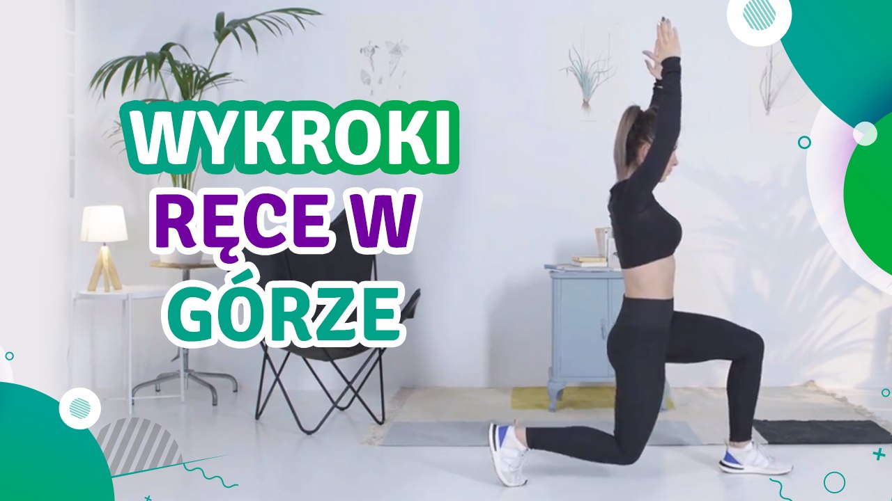 Wykroki, ręce w górze - Jesteś Fit