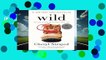 [Read] Wild: From Lost to Found on the Pacific Crest Trail  For Online