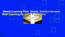 [Read] Coaching Plain  Simple: Solution-focused Brief Coaching Essentials  For Online