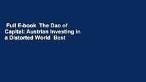 Full E-book  The Dao of Capital: Austrian Investing in a Distorted World  Best Sellers Rank : #2