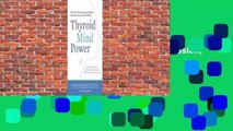 Full version  Thyroid Mind Power: The Proven Cure for Hormone-Related Depression, Anxiety, and