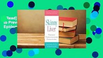 [Read] Skinny Liver: A Proven Program to Prevent and Reverse the New Silent Epidemic--Fatty Liver