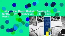 Full version  Macro Markets: Creating Institutions for Managing Society's Largest Economic Risks