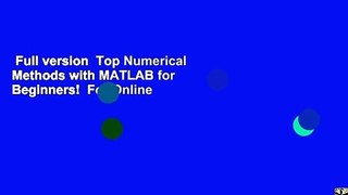 Full version  Top Numerical Methods with MATLAB for Beginners!  For Online