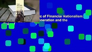 Full version  The Logic of Financial Nationalism: The Challenges of Cooperation and the Role of