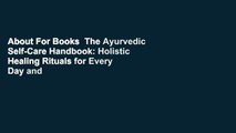 About For Books  The Ayurvedic Self-Care Handbook: Holistic Healing Rituals for Every Day and