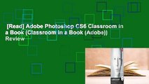 [Read] Adobe Photoshop CS6 Classroom in a Book (Classroom in a Book (Adobe))  Review