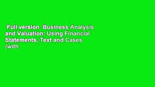 Full version  Business Analysis and Valuation: Using Financial Statements, Text and Cases (with