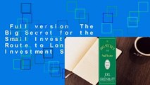 Full version  The Big Secret for the Small Investor: A New Route to Long-Term Investment Success