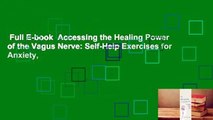 Full E-book  Accessing the Healing Power of the Vagus Nerve: Self-Help Exercises for Anxiety,