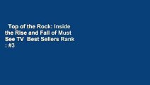 Top of the Rock: Inside the Rise and Fall of Must See TV  Best Sellers Rank : #3